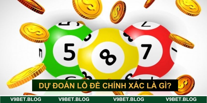 Dự đoán lô đề chính xác nghĩa là gì? 