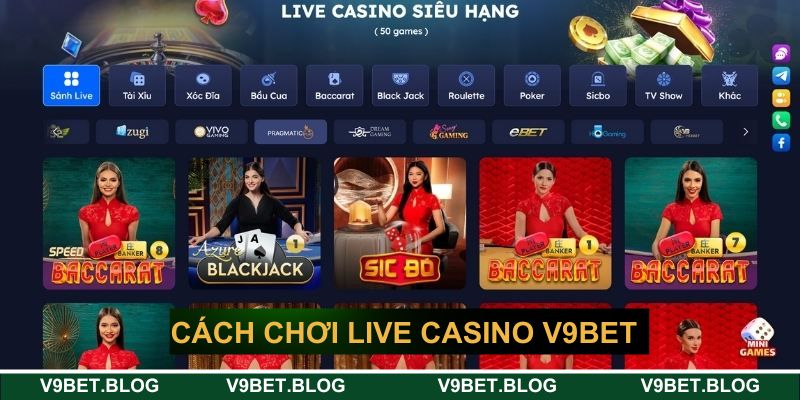 Hướng dẫn chơi live casino đơn giản cùng V9BET