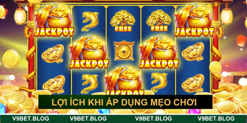 Lợi ích khi áp dụng mẹo hay vào slot game Lợi ích khi áp dụng mẹo hay vào slot game