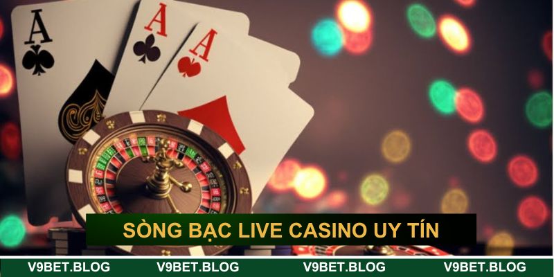 Sòng bạc live casino uy tín