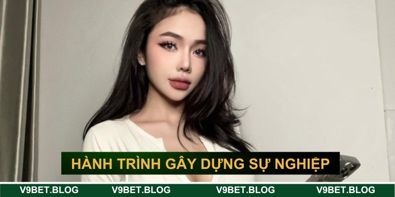 Hành trình gây dựng sự nghiệp